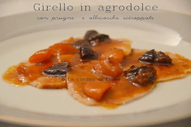 girello in agrodolce ... con prugne e albicocche sciroppate 