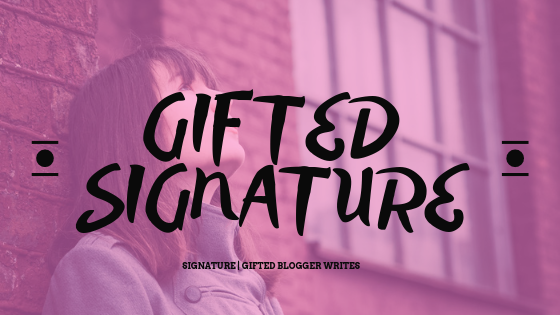 Gifted Signature