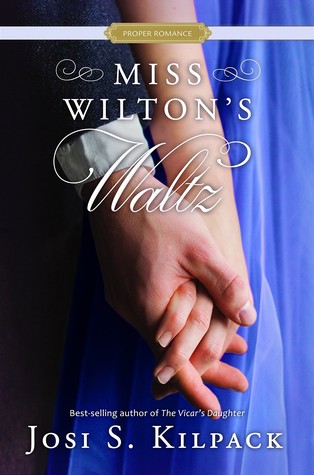 Miss Wilton’s Waltz by Josi S. Kilpack
