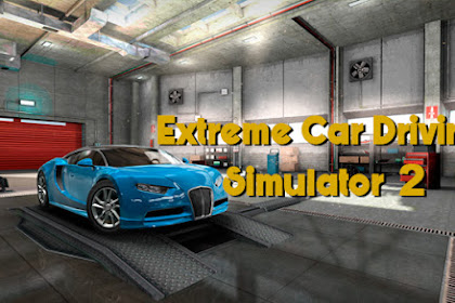 Extreme Car Driving Simulator 2 MOD APK+DATA Unlimited Money v1.2.5 for Android Terbaru 2018