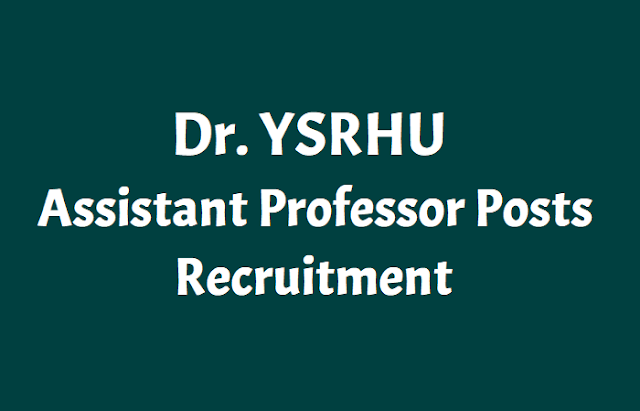 Dr. YSRHU Assistant Professor Posts Recruitment 2018 dr. ysrhu assistant professor posts recruitment 2018,dr. ysrhu assistant professors recruitment 2018.dr.y.s.r. horticultural university, venkataramannagudem has issued the assistant professors recruitment