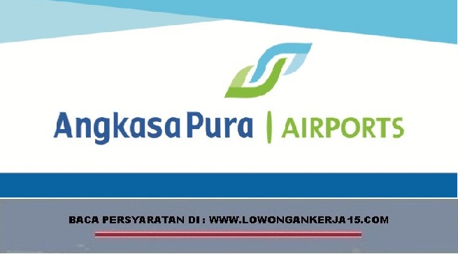 Lowongan Kerja PT Angkasa Pura I (Persero) Berpendidikan Lowongan Kerja PT Angkasa Pura I (Persero) Berpendidikan