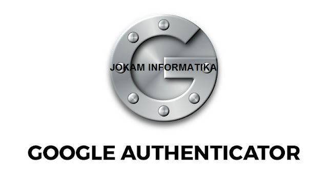 Cara Memasang Google Authenticator Untuk Chrome Komputer - JOKAM INFORMATIKA
