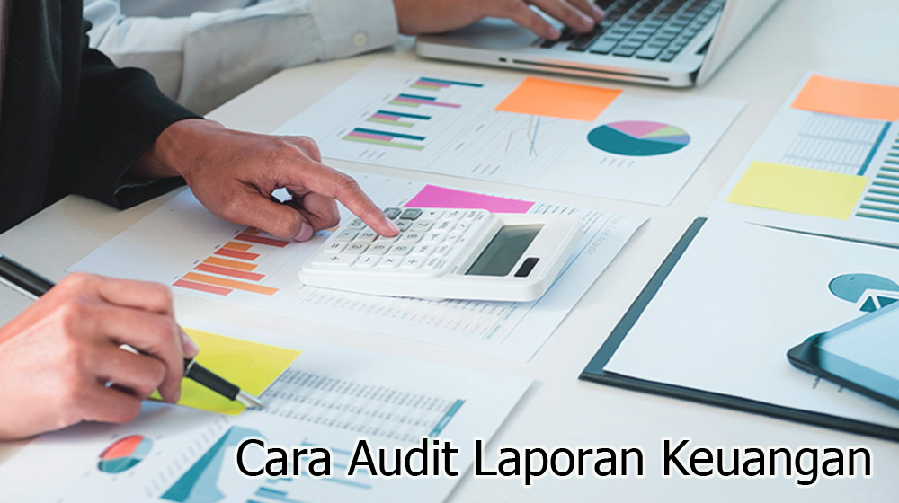 Cara Audit Keuangan: Panduan Lengkap untuk Pengusaha dan Perusahaan