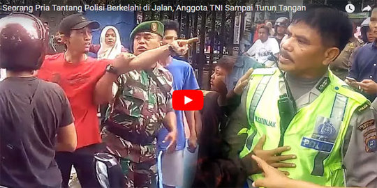 Tantang Polisi Berkelahi di Jalan, Pria ini Sampai Ditenangkan Oleh Anggota TNI!