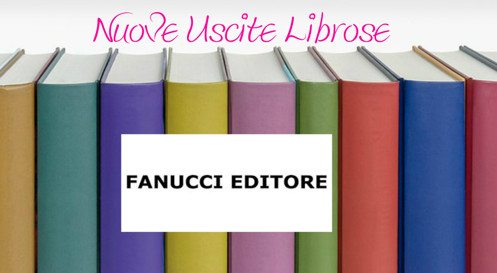 Fannucci Editore - USCITE LIBROSE