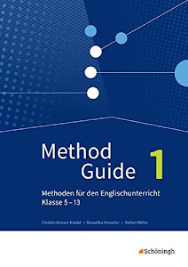 Method Guide - Methoden für den Englischunterricht - Klassen 5 - 13 - Neubearbeitung: Band 1