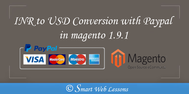 Smart Web Lessions Inr To Usd Conversion With Paypal In Magento 1 9 Smart Web Lessions