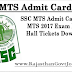 SSC MTS Admit Card 2017 : MTS 2017 Exam Date, Hall Tickets