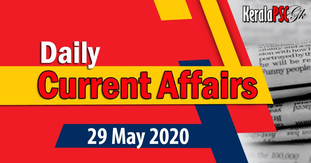 Kerala PSC Daily Malayalam Current Affairs 29 May 2020