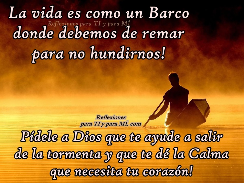 Pídele a Dios que te ayude a salir de la tormenta. donde debemos de remar p...