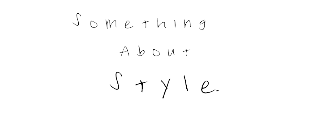Something About Style