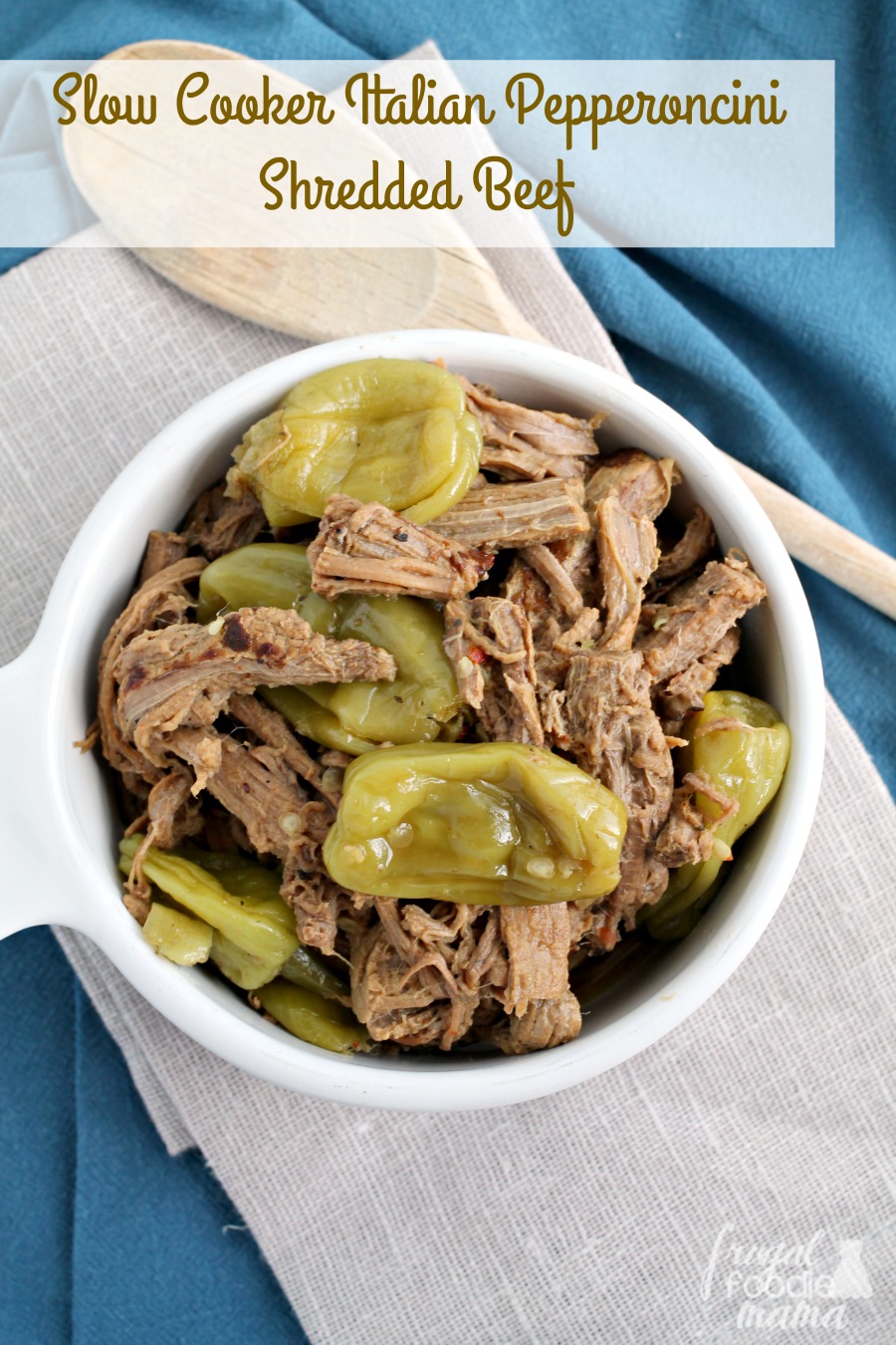 Frugal Foodie Mama Slow Cooker Italian Pepperoncini Shredded Beef