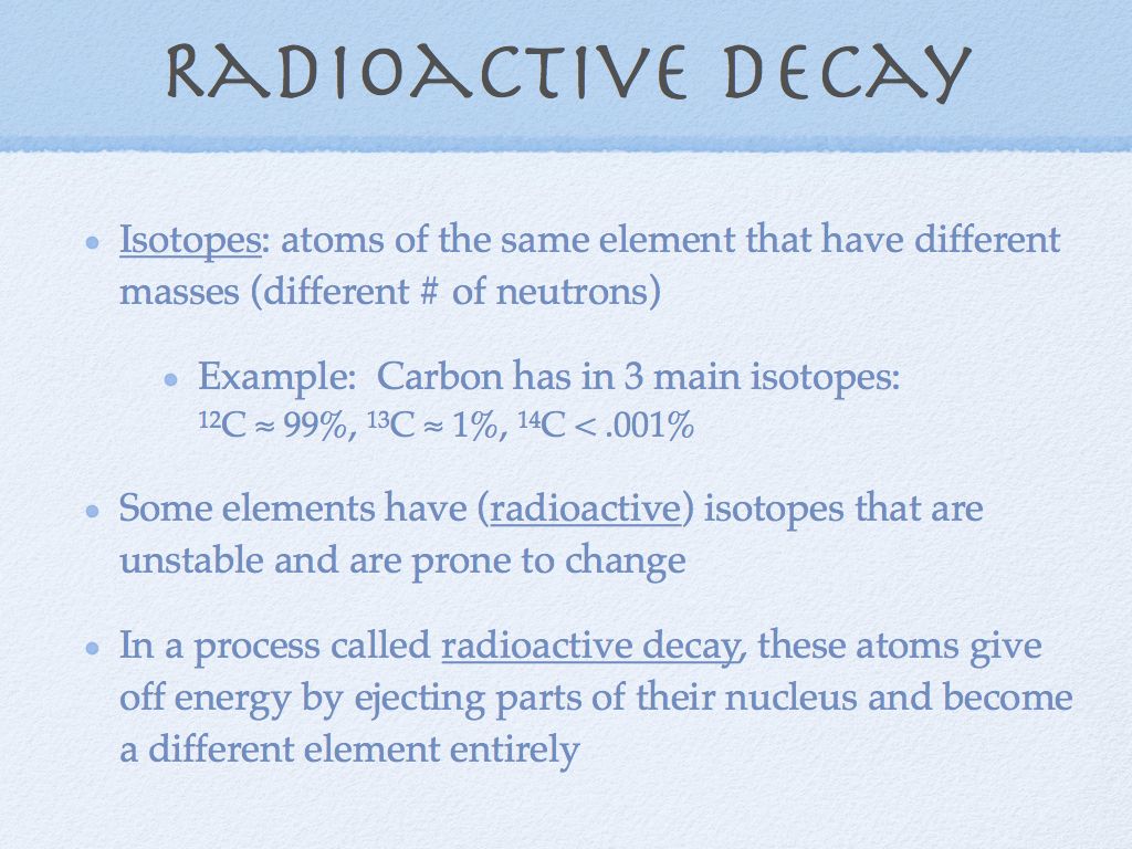 The Study of Life — Biology Radioactive Decay & Radiometric Dating