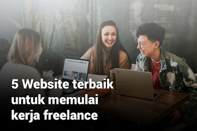 5 Website terbaik untuk memulai kerja freelance 5 Website terbaik untuk memulai kerja freelance