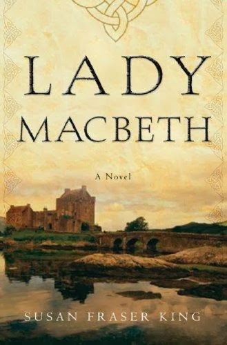 Lady Macbeth: A Novel By Susan Fraser King: A Book Review