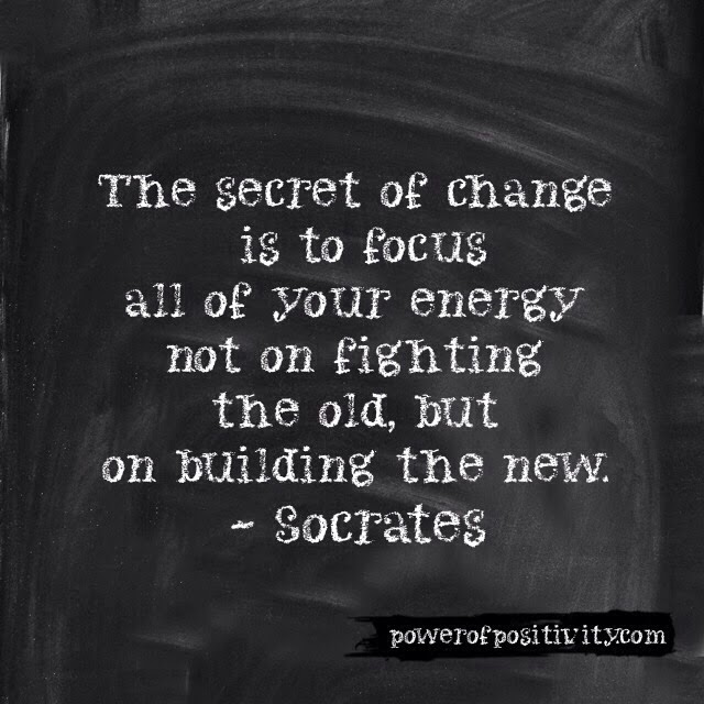MOTIVATION 15 Best Socrates Picture Quotes - The secret of change is to focus all of your energy not on fighting the old, but on building the new. - Socrates