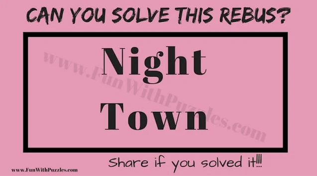 Night Town | Can you solve this Rebus Puzzle?