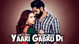 Yaari Gabru Di Song Lyrics Yaari Gabru Di Song Lyrics