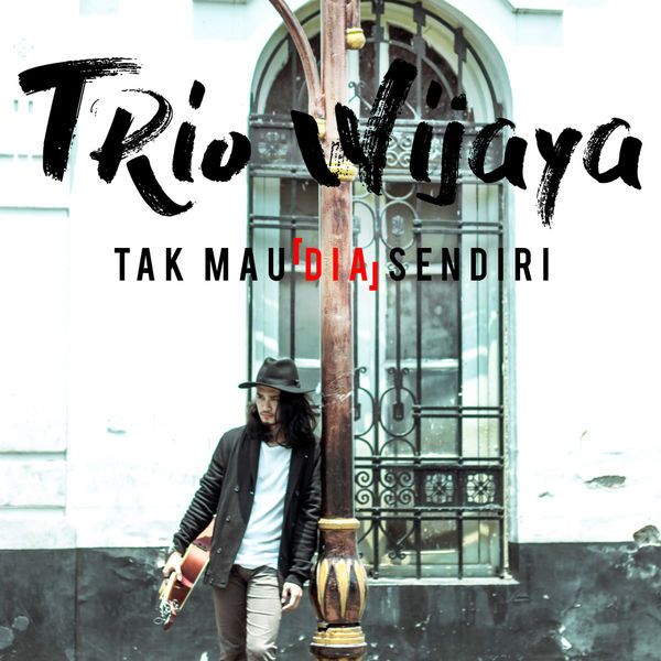 Trio Wijaya - Tak Mau Dia Sendiri