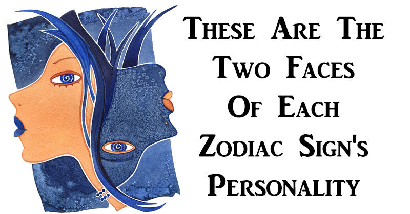 The Two Faces Of The Personality Of Each Zodiac Sign