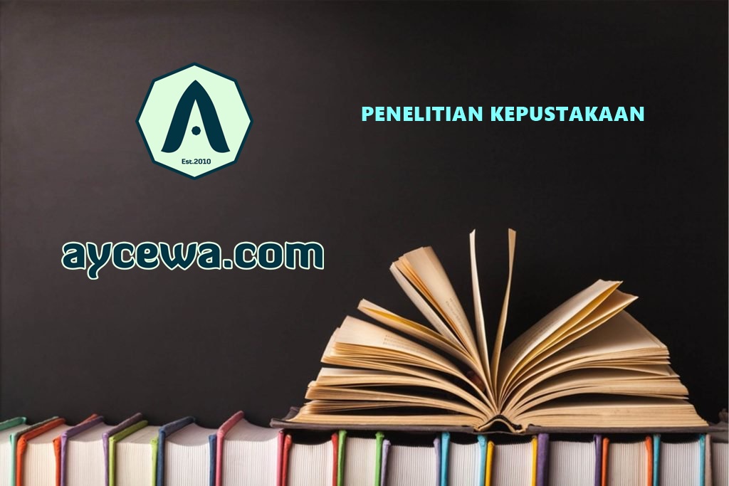 Penelitian Kepustakaan Library Research Dan Contoh Lengkapnya Aycewa Com