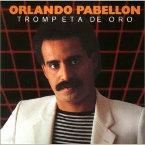TROMPETA DE ORO - ORLANDO PABELLON (1985) TROMPETA DE ORO - ORLANDO PABELLON (1985)