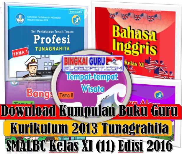 Download Kumpulan Buku Guru Kurikulum 2013 Tunagrahita Smalbc Kelas Xi 11 Seri Pembelajaran Tematik Terpadi Edisi 2016 Bingkaiguru