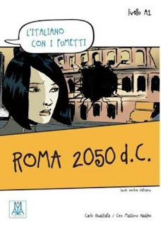 Roma 2050 d.C. (L'italiano Con i fumetti- Livello: A1) İtalyanca Okuma Kitabı Roma 2050 d.C. (L'italiano Con i fumetti- Livello: A1) İtalyanca Okuma Kitabı