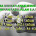 4 FASA DIDIKAN ANAK MENGIKUT SUNNAH RASULLULLAH S.A.W YANG PATUT IBU-IBU TAHU
