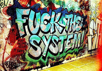 FUCK THE SYSTEM!