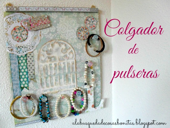 http://alabusquedadecosasbonitas.blogspot.com/2015/06/colgador-para-pulseras.html