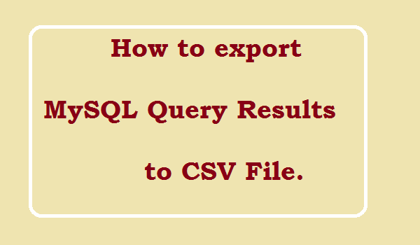 How to export mysql query results to csv? 