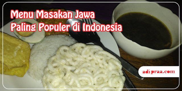 Menu Masakan Jawa Paling Populer di Indonesia Menu Masakan Jawa Paling Populer di Indonesia | adipraa.com