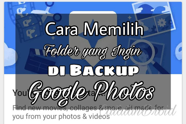 Cara Menentukan Folder Auto Backup Google Photos