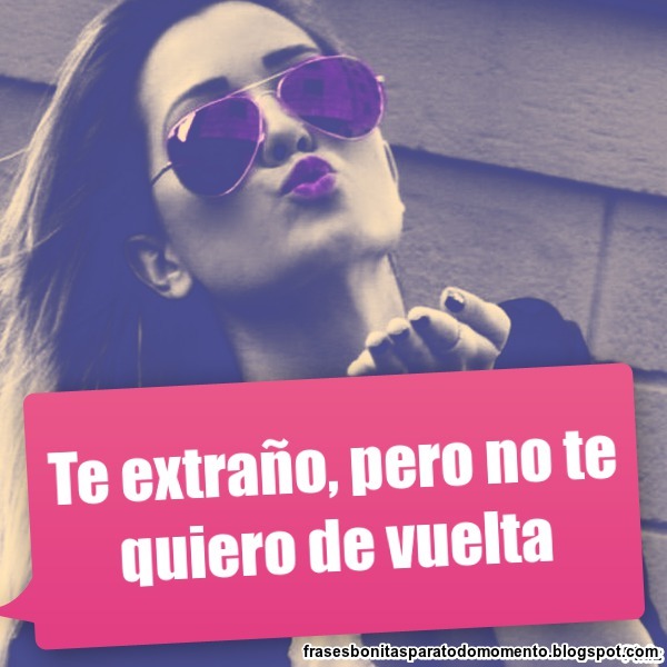 frases bonitas para todo momento te extraño, pero no te quiero Te%2Bextra%25C3%25B1o%252C%2Bpero%2Bno%2Bte%2Bquiero%2Bde%2Bvuelta frases bonitas para todo momento te extraño, pero no te quiero
