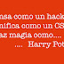 Piensa como un hacker, planifica como un CSO y haz magia como Harry Potter