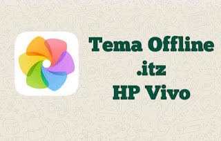 Cara Memasang Tema HP Vivo Offline dengan Format itz Tanpa Jaringan Internet