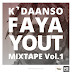 [MIXTAPE]: K'DAANSO - Faya Yout Mixtape  [Volume 1]