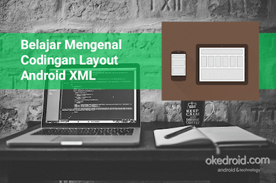 Belajar Mengenal Codingan Layout Android Xml - Java Media Kita