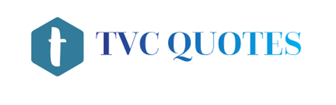 TVC QUOTES