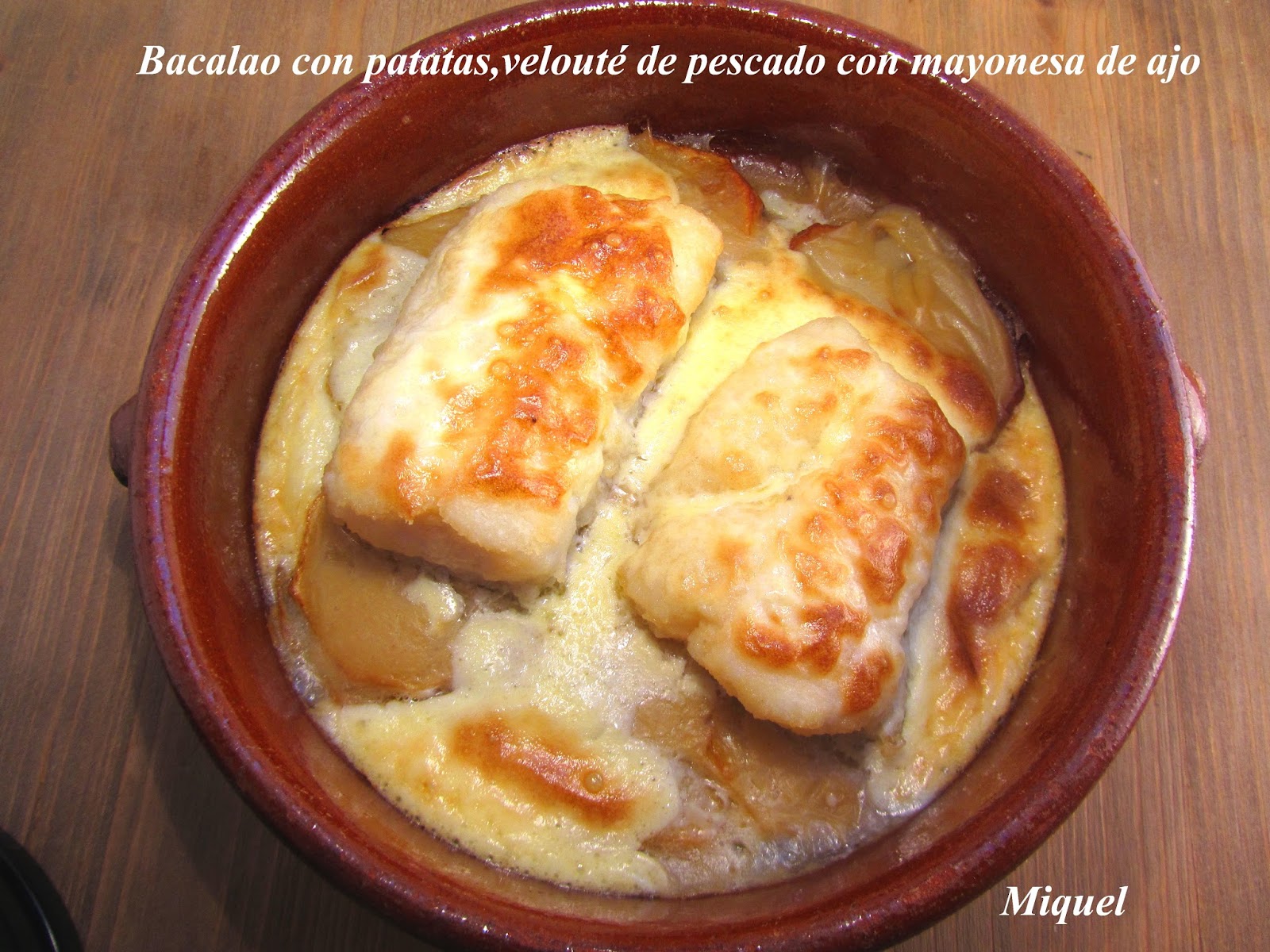 Les receptes del Miquel: Bacalao con patatas y Velouté de pescado con  mayonesa de ajo
