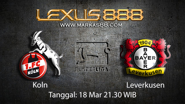 BOLA88 - PREDIKSI TARUHAN BOLA KOLN VS LEVERKUSEN 18 MARET 2018 ( GERMAN BUNDESLIGA )