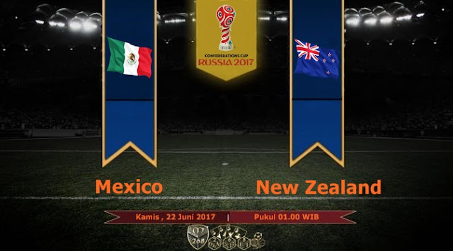 Prediksi Bola : Mexico Vs New Zealand , Kamis 22 Juni 2017 Pukul 01.00 WIB