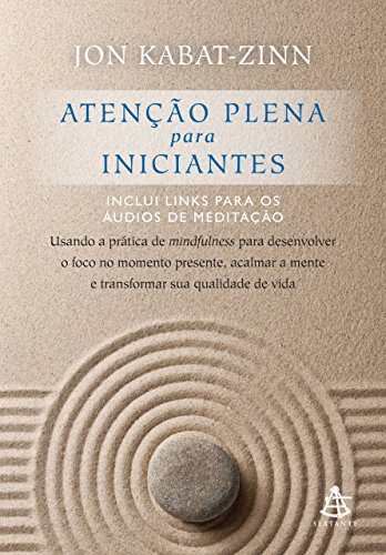 Atenção plena para iniciantes Jon Kabat-Zinn