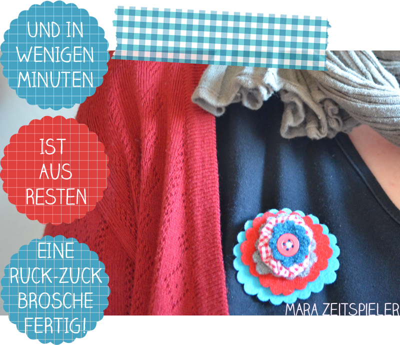 Ruck-Zuck-Brosche aus Filz- und Stoffresten ~ Mara Zeitspieler