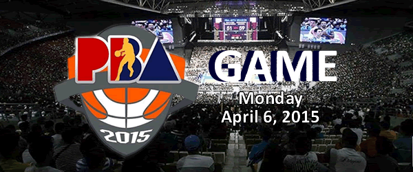 List of PBA Games April 6, 2015 Monday @ Smart Araneta Coliseum