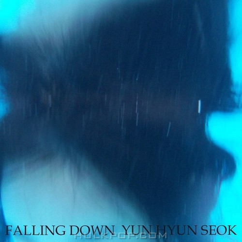 YUN HYUN SEOK – Falling Down – Single
