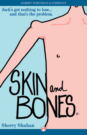 Skin and Bones by Sherry Shahan