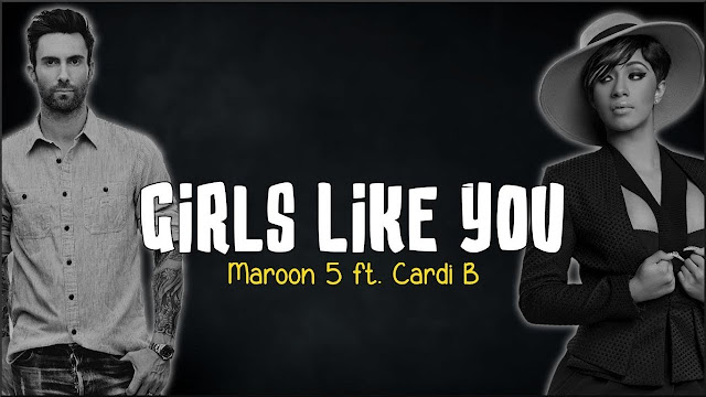 Download Mp3 Girls Like You-Maroon 5 ft. Cardi B & Lyric